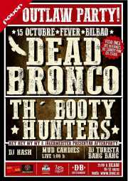 Cartel de Dead Bronco y Th' Booty Hunters (Santana 27, Bilbao, )